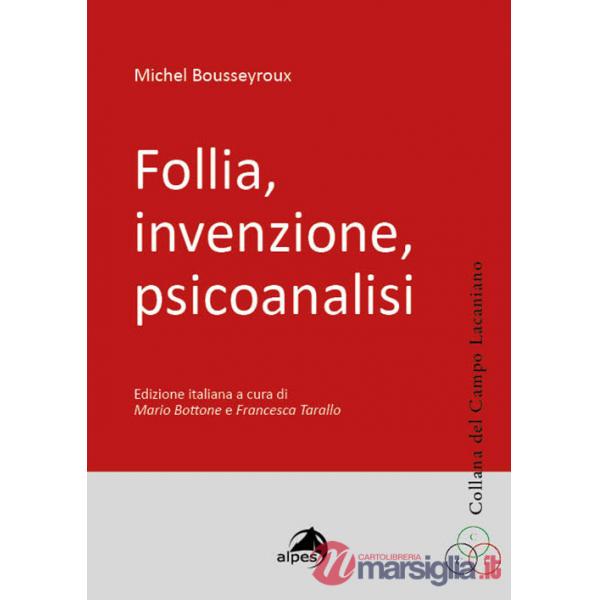 Follia, invenzione, psicoanalisi