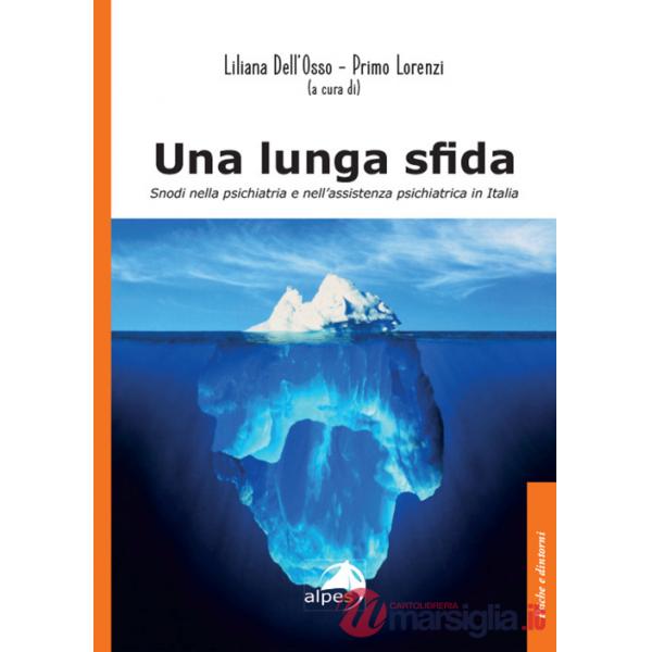 Lunga sfida. Snodi nella psichiatria e nell'assistenza psichiatrica in Italia (Una)
