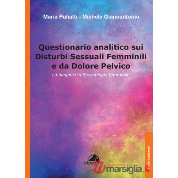 Questionario analitico sui disturbi sessuali femminili e da dolore pelvico. La diagnosi in sessuologia femminile