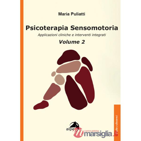 Psicoterapia sensomotoria. Applicazioni cliniche e interventi integrati. Vol. 2