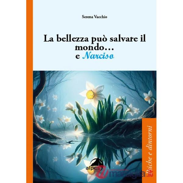 Bellezza può salvare il mondo... e Narciso (La)