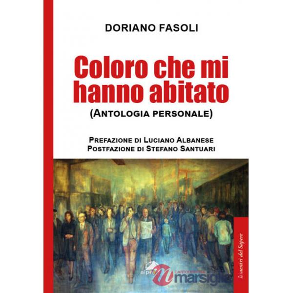 Coloro che mi hanno abitato (Antologia personale)