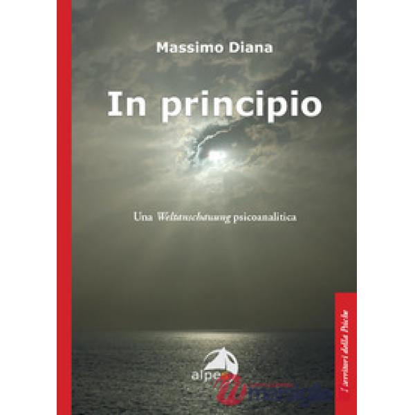 In principio. Una Weltanschauung psicoanalitica