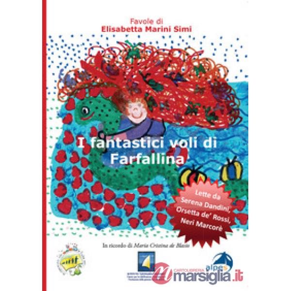 Fantastici voli di farfallina letto da Serena Dandini, Orsetta De'Rossi, Neri Marcorè. Ediz. illustrata. Con QR Code (I)