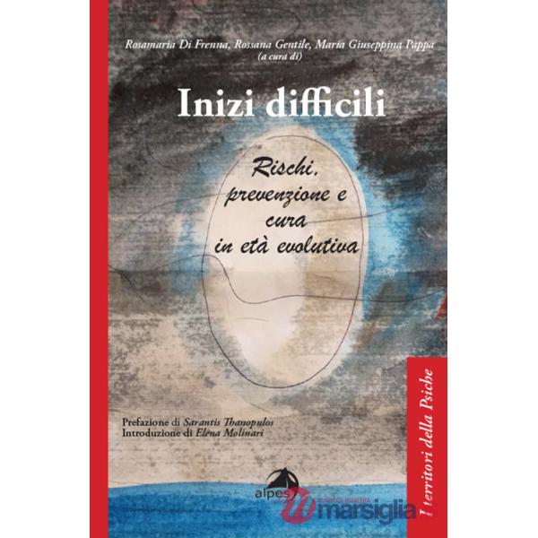 Inizi difficili. Rischi, prevenzione e cura in età evolutiva