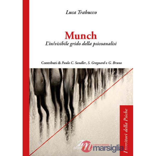 Munch. L'in/visibile grido della psicoanalisi