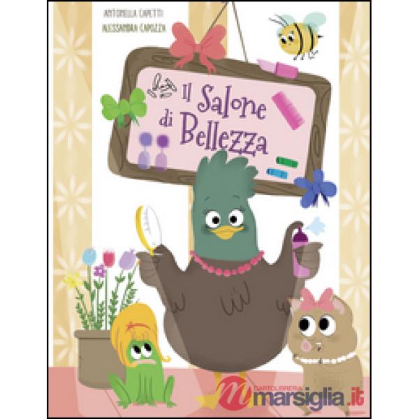 Salone di bellezza. Ediz. illustrata (Il)