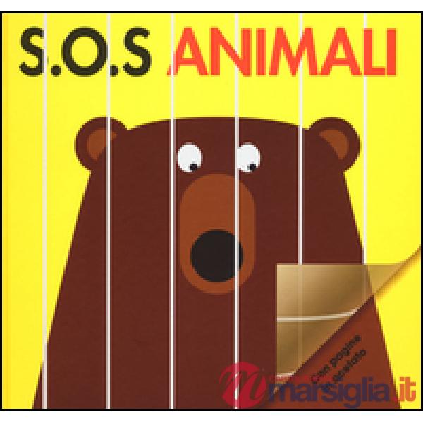 S.O.S. Animali. Ediz. illustrata