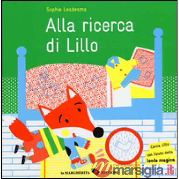 Alla ricerca di Lillo. Ediz. illustrata. Con gadget