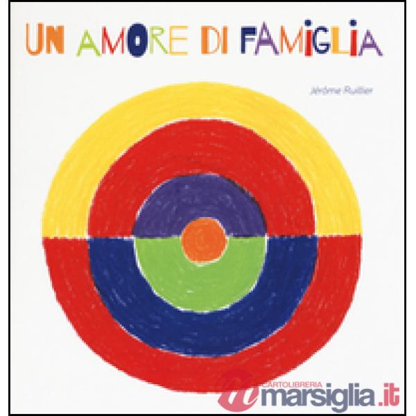 Amore di famiglia. Ediz. illustrata (Un)