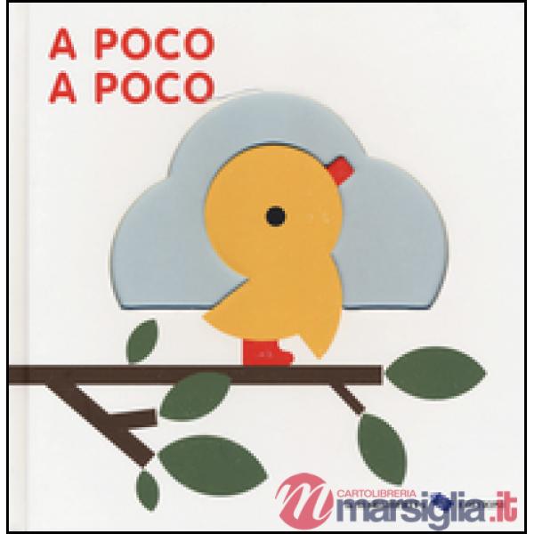 A poco a poco. Ediz. a colori