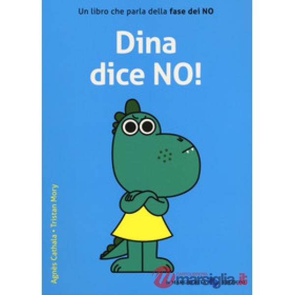 Dina dice no! Ediz. a colori