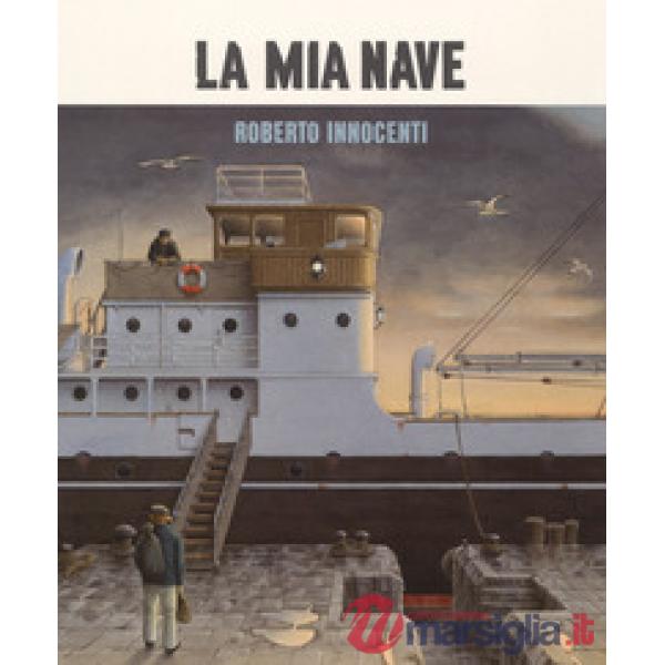 Mia nave. Ediz. a colori (La)