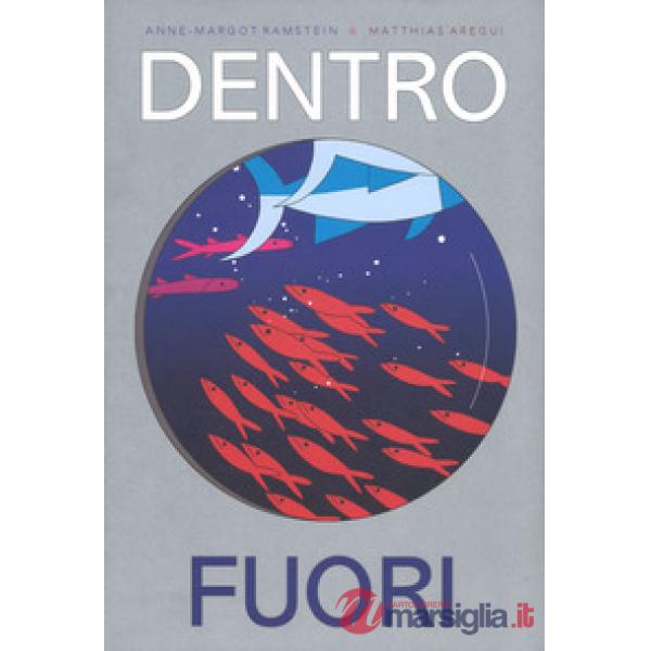 Dentro fuori. Ediz. a colori