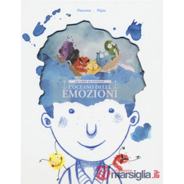 Oceano delle emozioni. Un libro da scoprire. Ediz. a colori (L')