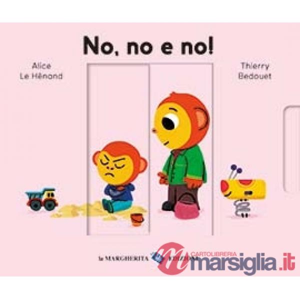 No, no e no! Ediz. a colori