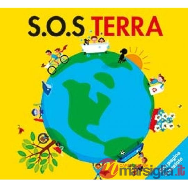 S.O.S. Terra. Ediz. a colori