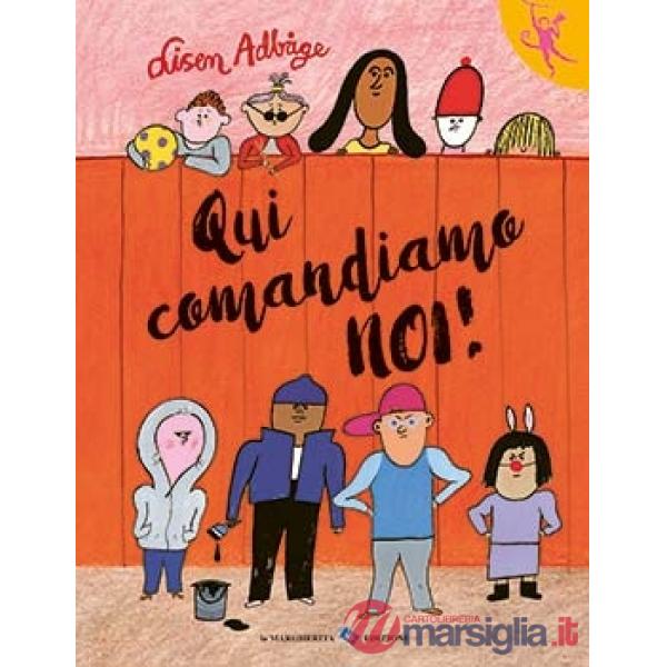 Qui comandiamo noi! Ediz. a colori