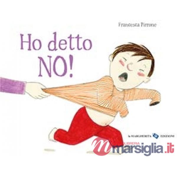Ho detto no! Ediz. a colori
