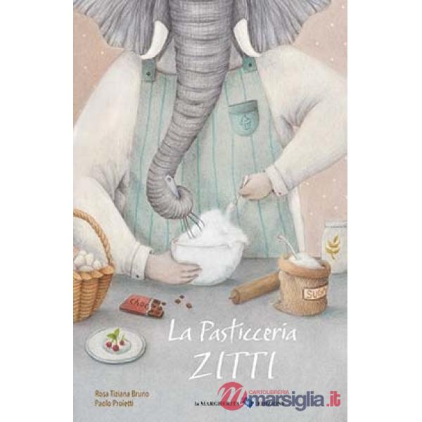 Pasticceria Zitti. Ediz. a colori (La)
