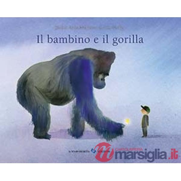 Bambino e il gorilla. Ediz. a colori (Il)