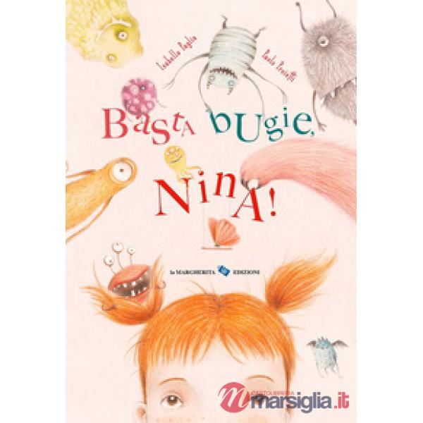 Basta bugie, Nina! Ediz. a colori