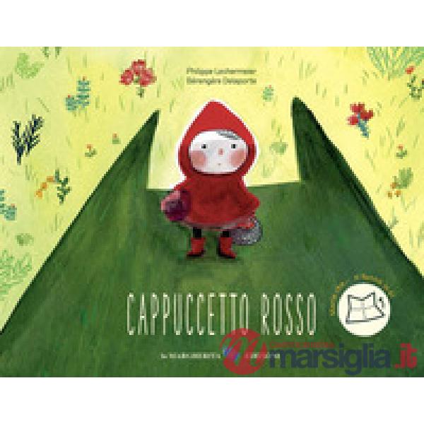 Cappuccetto rosso. Ediz. a colori