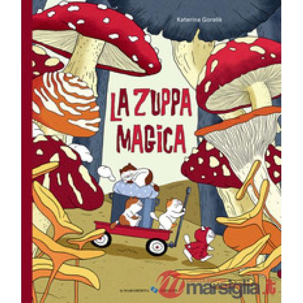 Zuppa magica. Ediz. a colori (La)