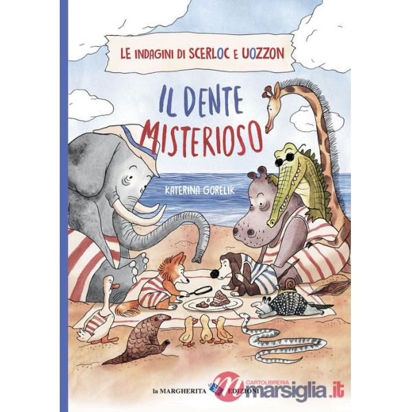 Dente misterioso. Le indagini di Scerloc e Uozzon. Ediz. a colori (Il)
