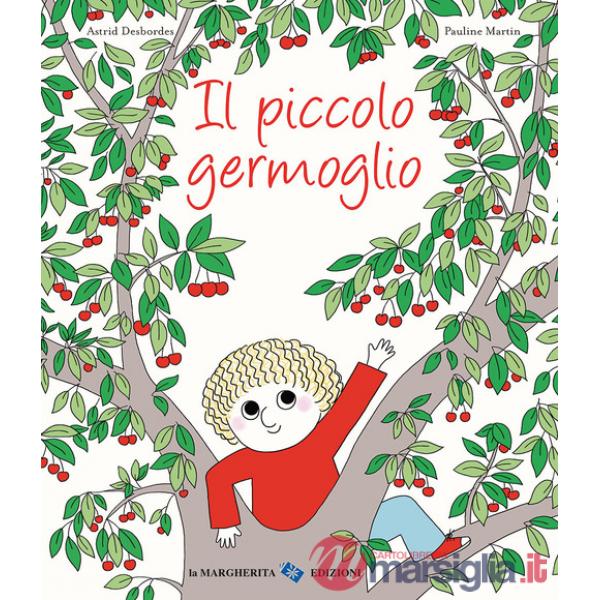 Piccolo germoglio. Ediz. a colori (Il)