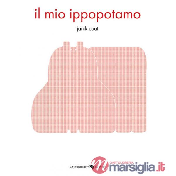 Mio ippopotamo. Ediz. a colori (Il)