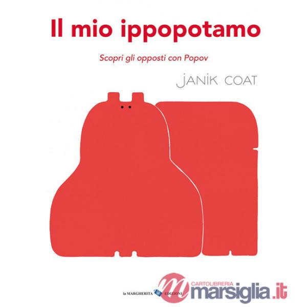 Mio ippopotamo. Scopri gli opposti con Popov. Ediz. a colori (Il)
