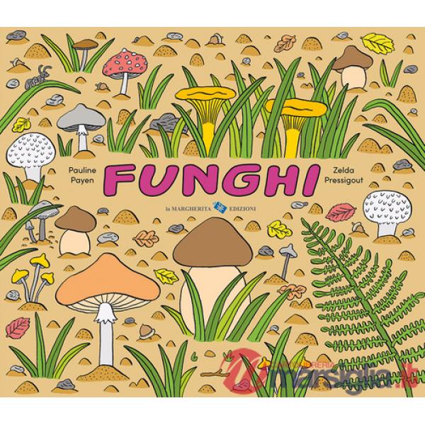 Funghi. Ediz. a colori