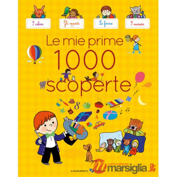 Mie prime 1000 scoperte. Ediz. a colori (Le)