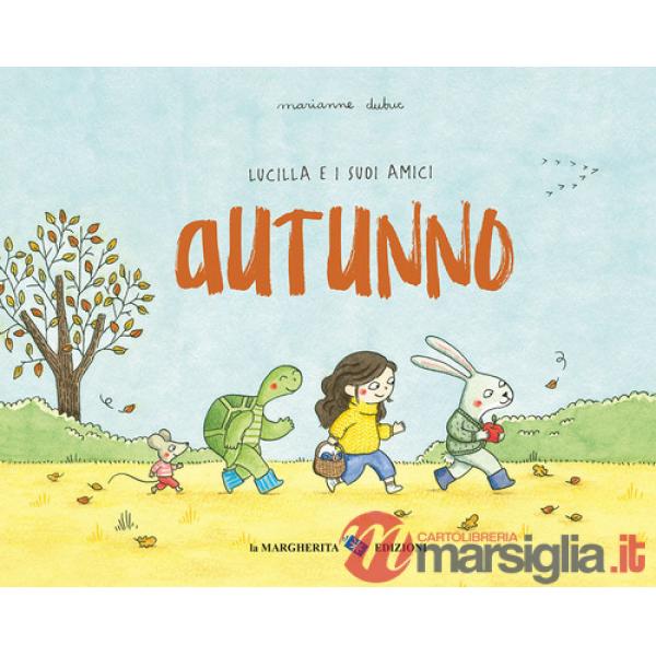 Autunno. Lucilla e i suoi amici. Ediz. a colori