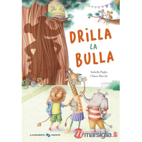 Drilla la bulla. Ediz. a colori