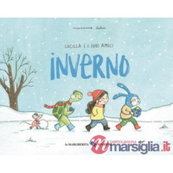 Inverno. Lucilla e i suoi amici. Ediz. a colori
