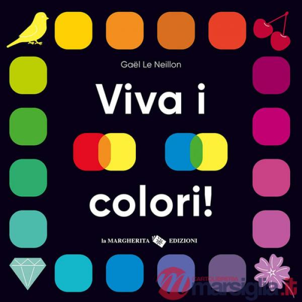 Viva i colori! Ediz. a colori