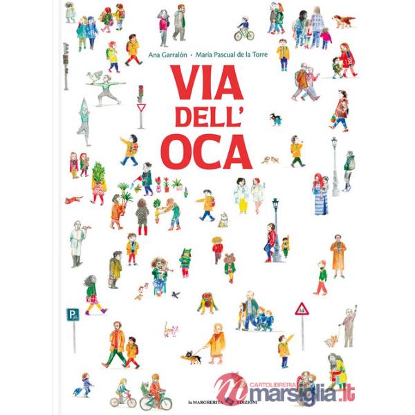 Via dell'oca. Ediz. a colori