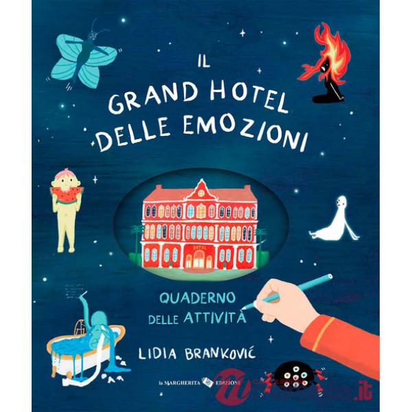 Grand hotel delle emozioni. Quaderno delle attività. Ediz. a colori (Il)