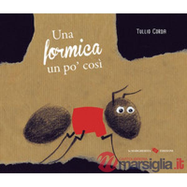 Formica un po' così. Ediz. a colori (Una)