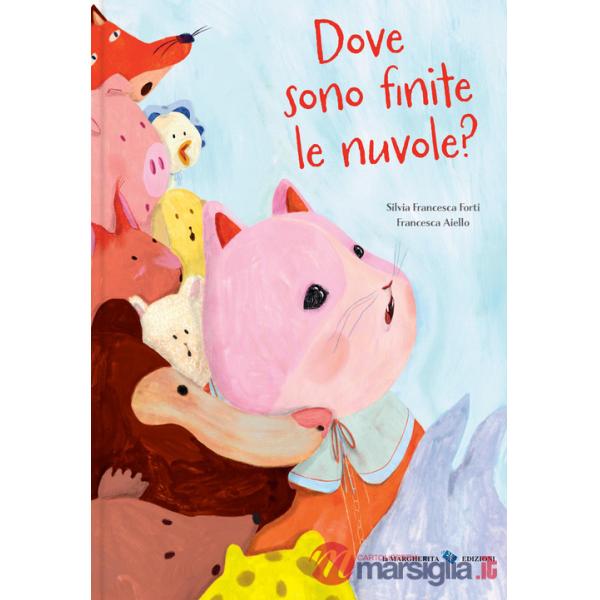 Dove sono finite le nuvole? Ediz. a colori