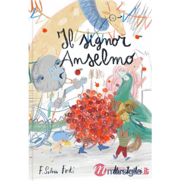 Signor Anselmo. Ediz. a colori (Il)