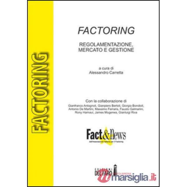 Factoring. Regolamentazione, mercato e gestione