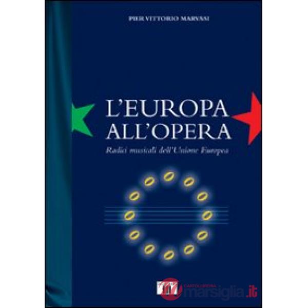 Europa all'Opera. Radici musicali dell'Unione Europea (L')