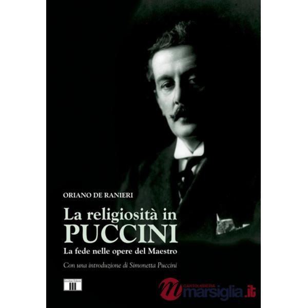 Religiosità in Puccini. La fede nelle opere del maestro (La)