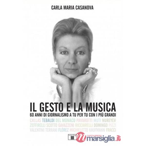 Gesto e la musica. 60 anni di giornalismo a tu per tu con i più grandi. Ediz. a colori (Il)