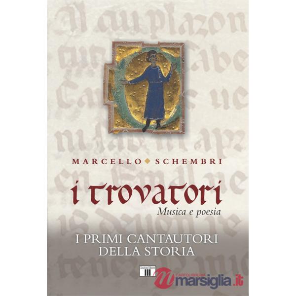 Trovatori. Musica e poesia. I primi cantautori della storia (I)
