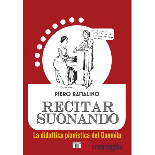 Recitar suonando. La didattica pianistica del Duemila