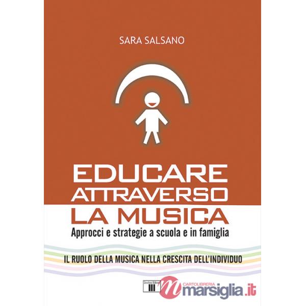 Educare attraverso la musica. Approcci e strategie a scuola e in famiglia